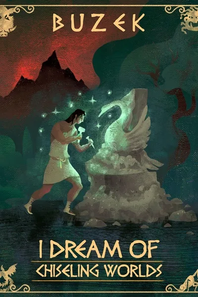Cover of I Dream of Chiseling Worlds: A Greco-Roman World-Crafting Cultivation