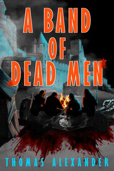 Cover of A Band of Dead Men [Grimdark] [Fantasy]