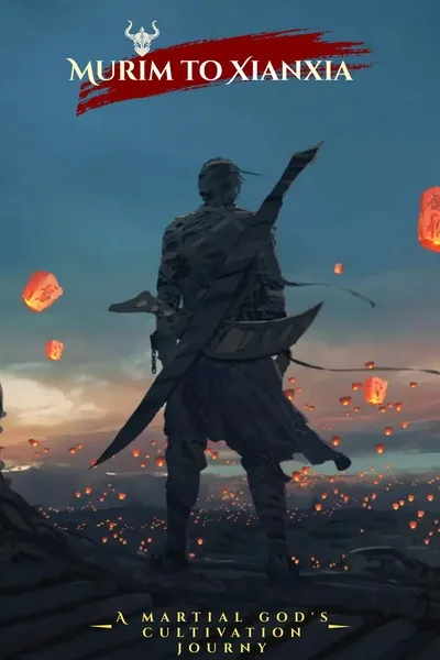 Cover of Murim to XianXia: A Martial God’s Cultivation Journey