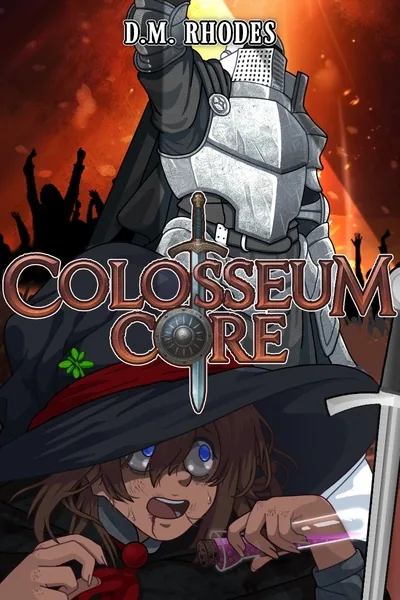 Cover of Colosseum Core : [The Arena Dungeon-Core LitRPG]