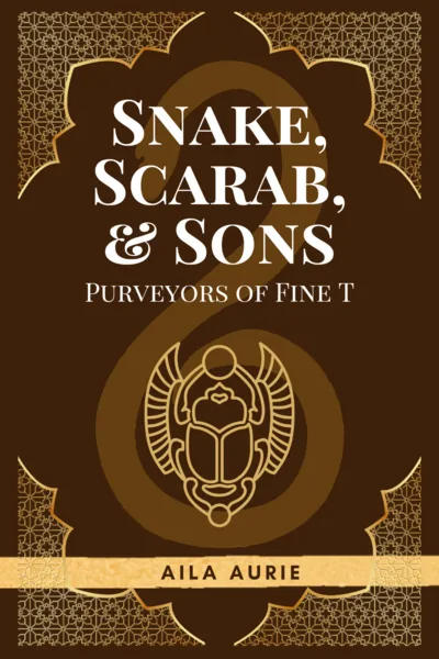 Cover of Snake, Scarab, & Sons: Purveyors of Fine T