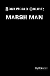 Cover of Bookworld Online: Marsh Man