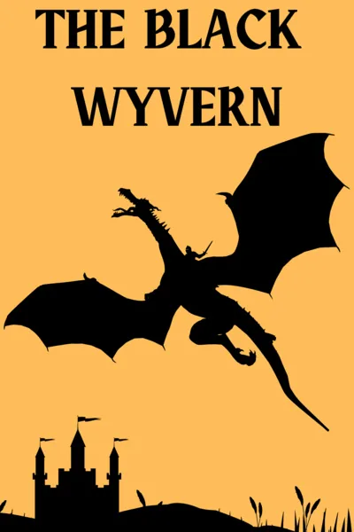 Cover of The Black Wyvern - Volume One - Stubbing later this year - Updates to come soon.