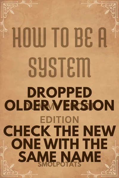 Cover of How To Be A System (Dummy-Proof Edition) OLDER EDITION. DROPPED
