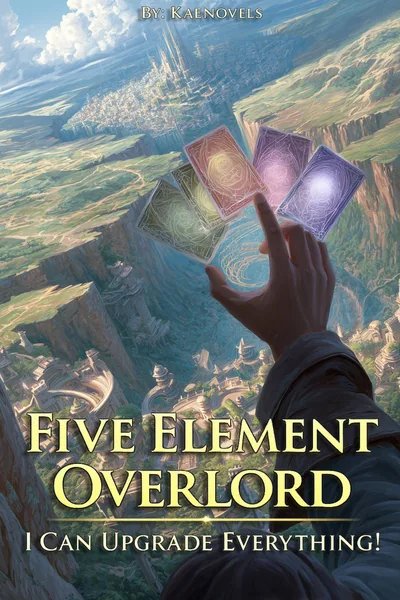 Cover of Five Element Overlord: I Can Upgrade Everything!