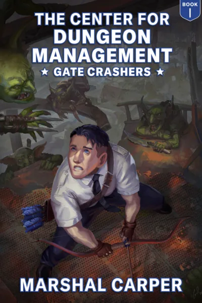 Cover of The Center for Dungeon Management, Book 1: Gate Crashers [5x Chapter Releases Weekly!]