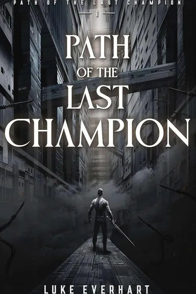 Cover of Path of the Last Champion (Arc 3 Complete)