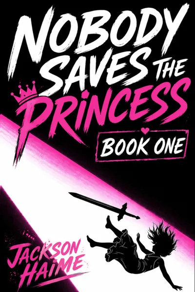 Cover of Nobody Saves the Princess [Action-Comedy, LitRPG, Dungeon Crawler] [Volume One Complete]