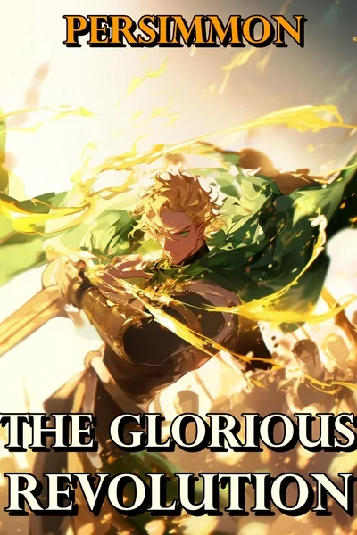 Cover of The Glorious Revolution - [Isekai Kingdom Building]