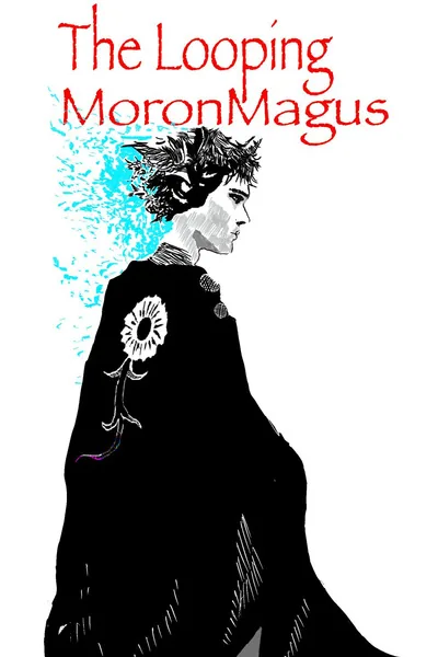 Cover of The Looping MoronMagus (Mage Academy/Time Loop)