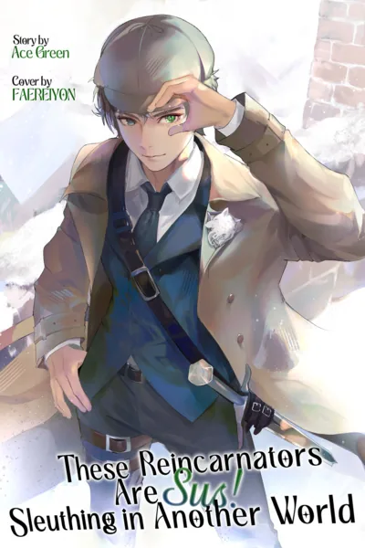 Cover of These Reincarnators Are Sus! Sleuthing in Another World [VOL. 1 STUBBED]