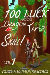 Cover of 100 Luck and the Dragon Tamer Skill!