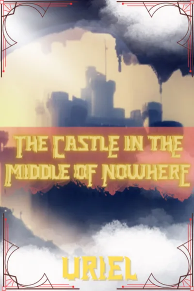 Cover of The Castle in the middle of nowhere.