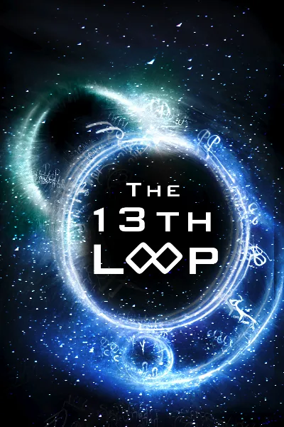 Cover of The 13th Loop [A Progression, GameLit, Sci-Fi Adventure]