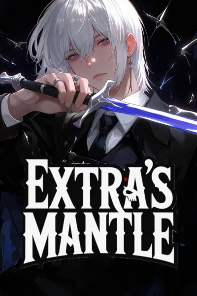 Cover of Extra’s Mantle: Wait, What Do You Mean I Shouldn’t Exist?!