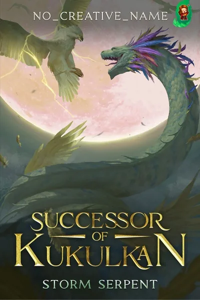 Cover of Successor of Kukulkan [A Mythological LitRPG Apocalypse] BOOK 1 STUBBED