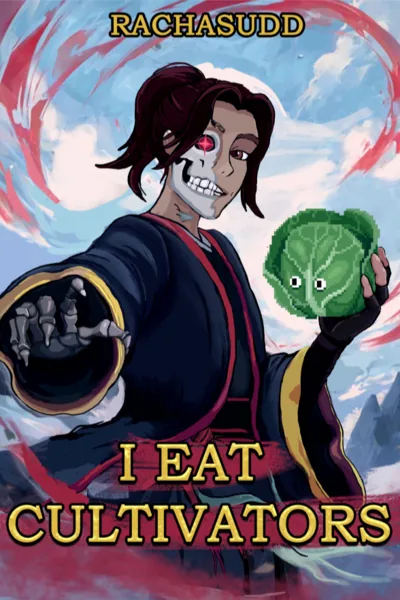 Cover of I Eat Cultivators [Comedy Xianxia]