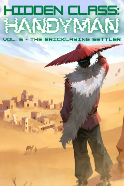 Cover of Hidden Class: Handyman [Crafting, Coming of Age, Slice of Life LitRPG] - Books 1~5 Stubbed