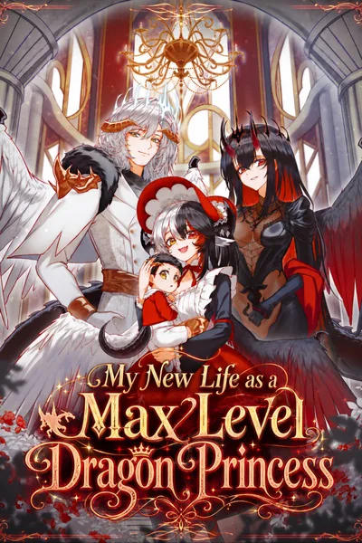 Cover of My New Life as a Max Level Dragon Princess [OP MC] [LitRPG] [Isekai]
