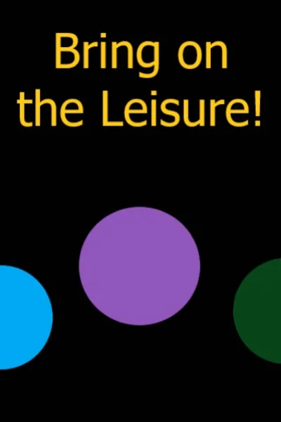 Cover of Bring on the Leisure! [A Chimera Core LitRPG]