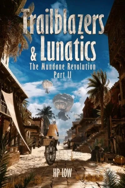 Cover of Trailblazers & Lunatics [Slice of life-Dramedy-Cultivation-Litrpg]