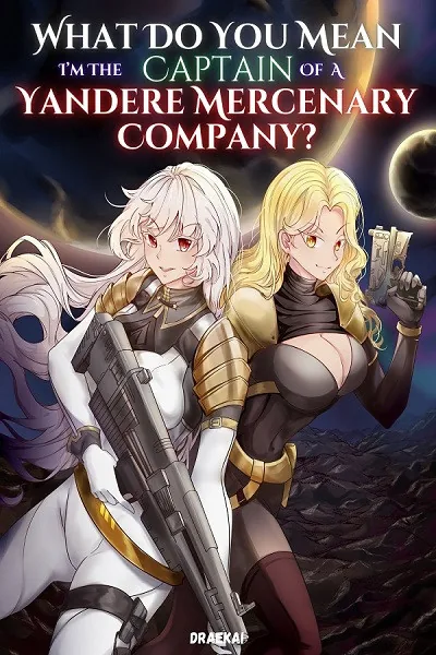 Cover of What Do You Mean I'm The Captain Of A Yandere Mercenary Company?
