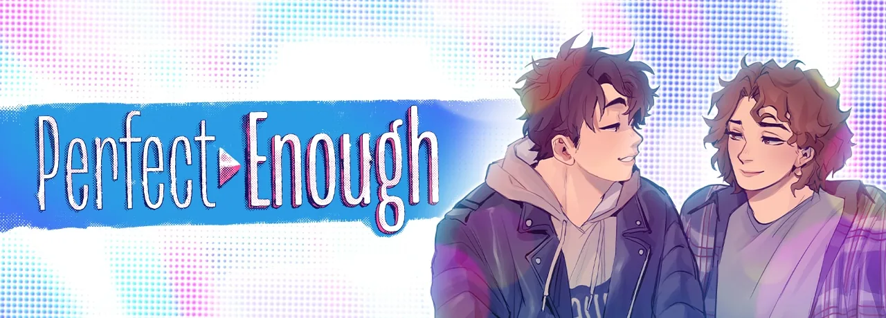 Cover of Perfect Enough | LGBT (Complete) | Tapas Web Community