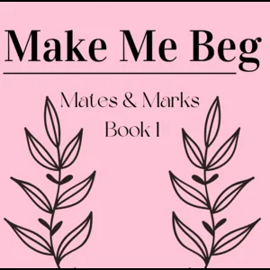 Cover of Make Me Beg (M&M Book 1) [COMPLETE] | Tapas Web Community