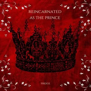 Cover of Reincarnated as the Prince | Tapas Web Community