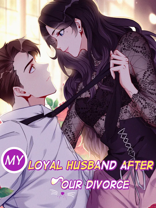 Cover of My Loyal Husband After Our Divorce