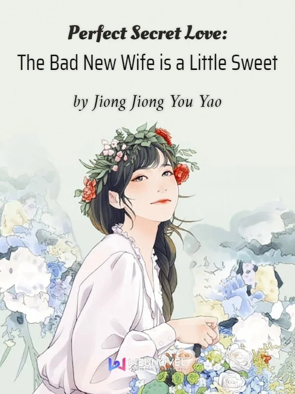 Cover of Perfect Secret Love: The Bad New Wife is a Little Sweet