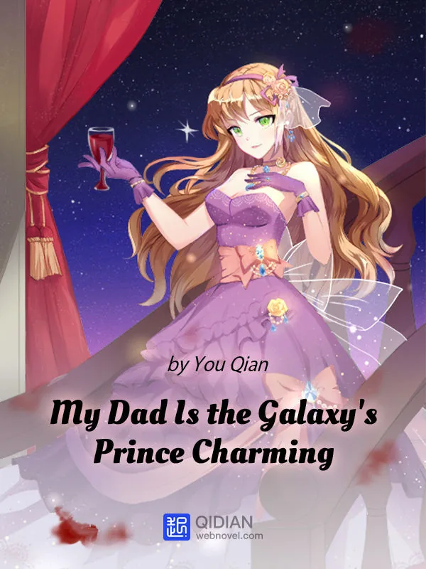 Cover of My Dad Is the Galaxy's Prince Charming