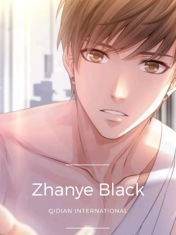 Cover of Zhanye Black - [Being rewritten]