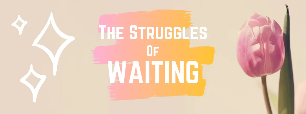 Cover of The Struggles Of Waiting | Tapas Web Community