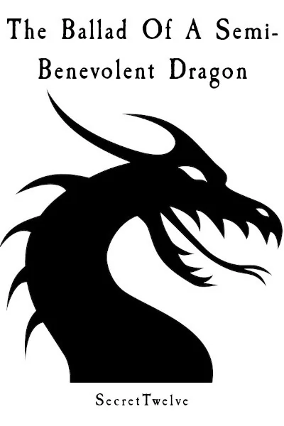 Cover of The Ballad Of A Semi-Benevolent Dragon